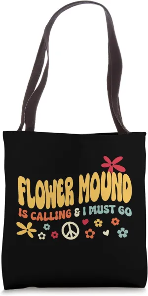 70s Flower Mound Is Calling And I Must Go Tote Bag