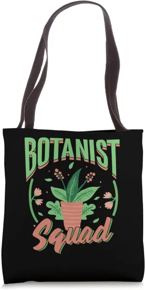 Botanist Squad Gardening Botanics Plants Flowers Botanist Tote Bag