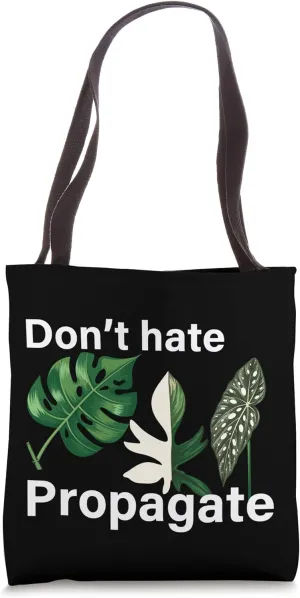 Dont Hate Propagate Monstera Philodendron Begonia Houseplant Tote Bag