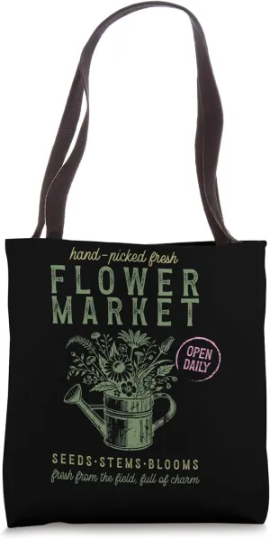 Hand Picked Fresh Flower Market Open Daily Tote Bag