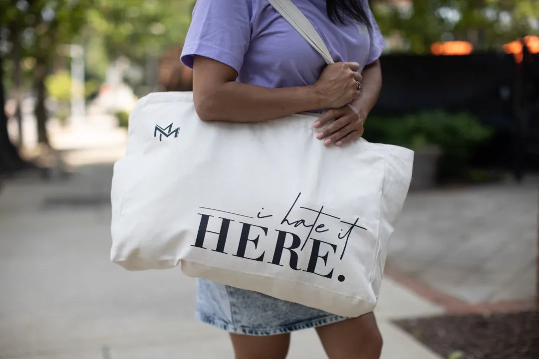 I Hate It Here Oversized Canvas Tote Bag