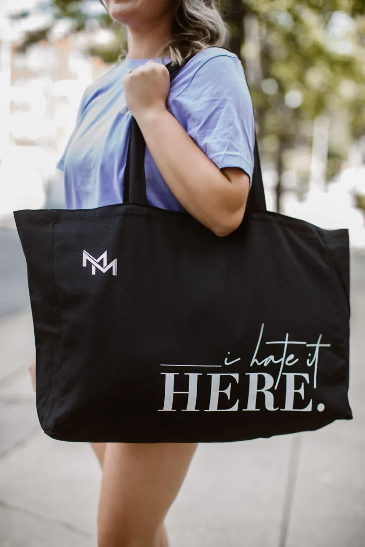 I Hate It Here Oversized Canvas Tote Bag