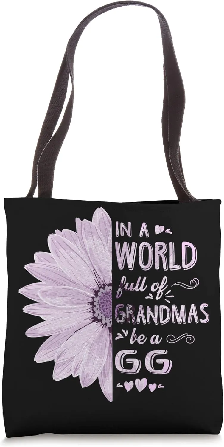 In a world full of grandmas be a GG Flower Grandma Gifts Tote Bag