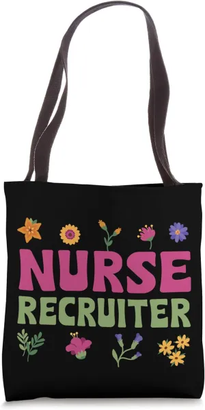 Lovely Nurse Recruiter Flower Outfit Nursing Recruitment Tote Bag