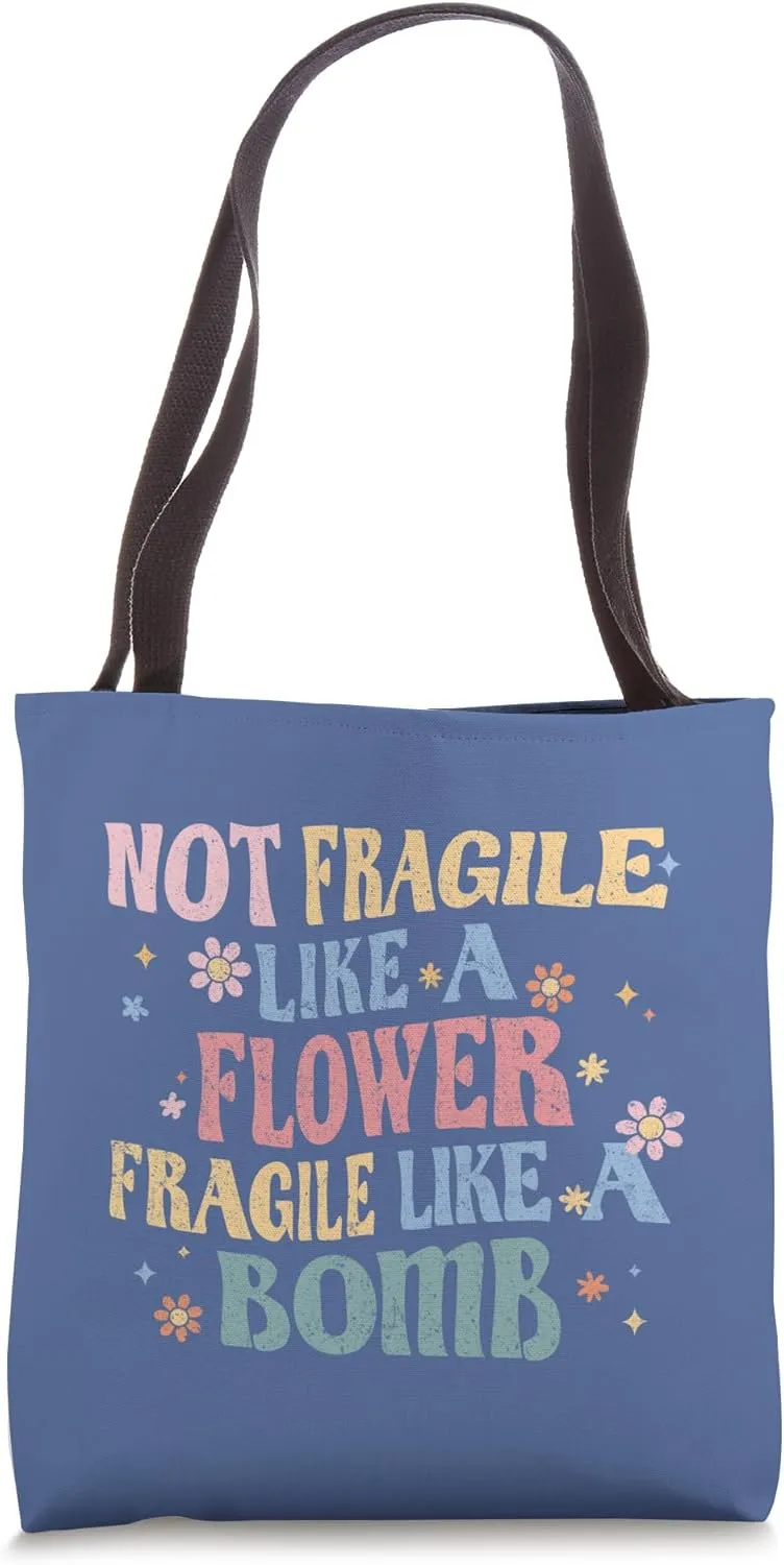 Not Fragile Like A Flower Fragile Like A Bomb Retro Vintage Tote Bag