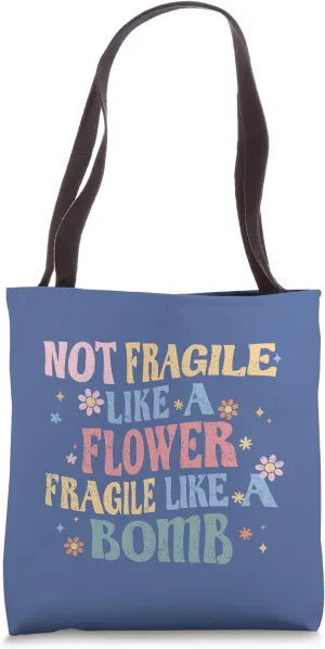Not Fragile Like A Flower Fragile Like A Bomb Retro Vintage Tote Bag
