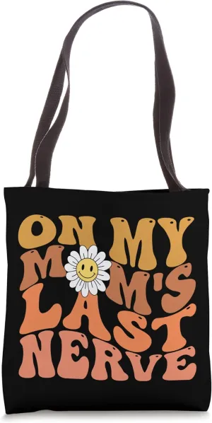 Retro Flower Groovy On My Moms Last Nerve Tote Bag