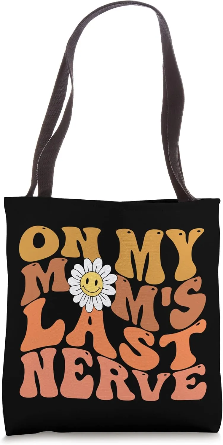 Retro Flower Groovy On My Moms Last Nerve Tote Bag