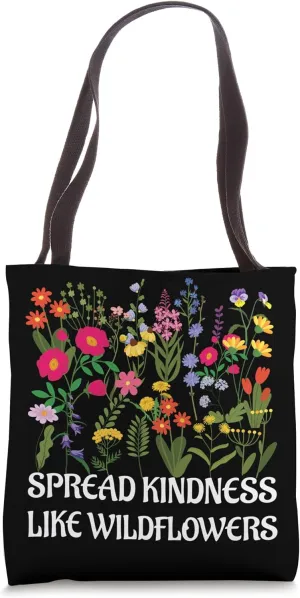 Spread Kindness Like Wildflowers Fields Texas Wildflower Tote Bag