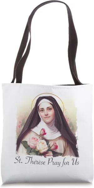St Therese the Little Flower Pray For Us Tote Bag
