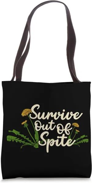 Survive Out Of Spite Dandelion Flower Sarcastic Spicy Women Tote Bag